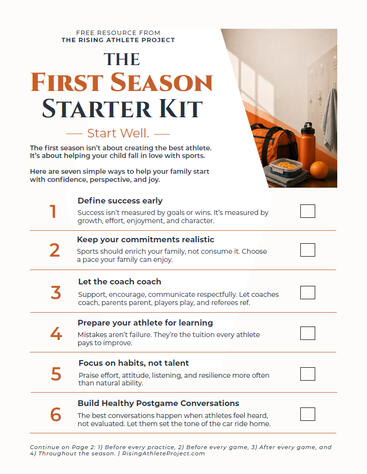 First Season Starter Kit The free First Season Starter Kit helps youth sports families start well.